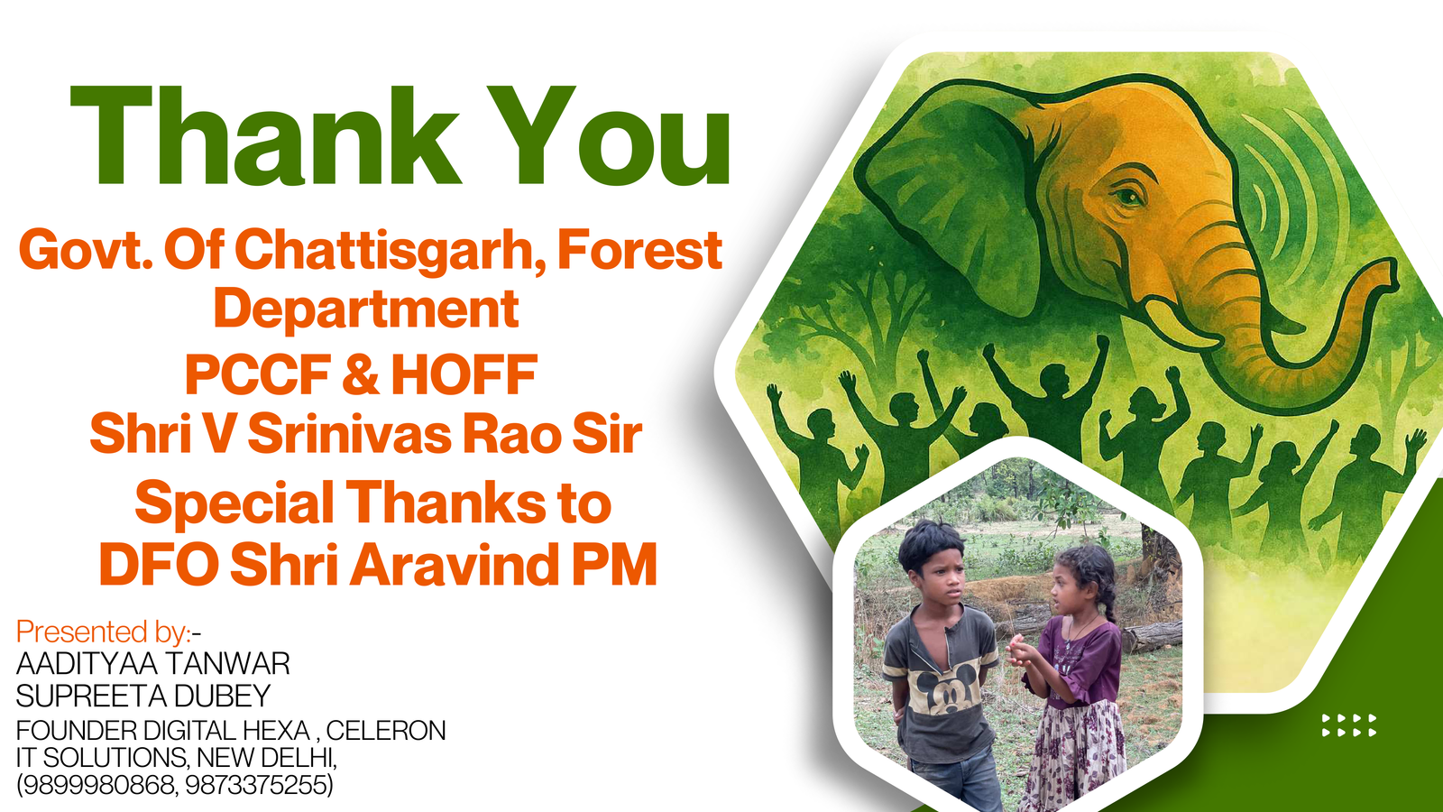 Thank you to PCCF V Srinivas Rao Sir and DFO Aravind PM -- Govt. of Chhattisgarh Forest Department